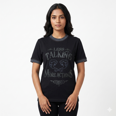 "LESS TALKING" Printed Women Tee Shirt
